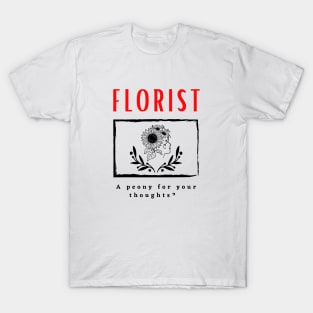 Florist A Peony For Your Thoughts funny design T-Shirt